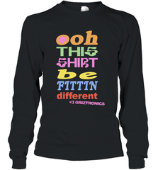 Oh This Shirt Be Fittin Different Long Sleeve T-Shirt - NFLFanGift