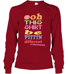 Oh This Shirt Be Fittin Different Long Sleeve T-Shirt - NFLFanGift