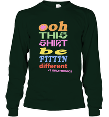 Oh This Shirt Be Fittin Different Long Sleeve T-Shirt - NFLFanGift