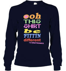 Oh This Shirt Be Fittin Different Long Sleeve T-Shirt - NFLFanGift