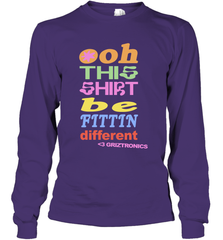 Oh This Shirt Be Fittin Different Long Sleeve T-Shirt - NFLFanGift
