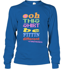 Oh This Shirt Be Fittin Different Long Sleeve T-Shirt - NFLFanGift