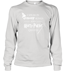 I Speak In Disney Songs And Harry Potter Quotes Long Sleeve T-Shirt - NFLFanGift