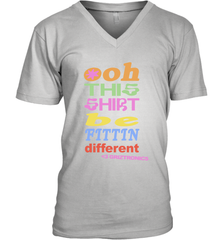 Oh This Shirt Be Fittin Different Men's Vneck - NFLFanGift