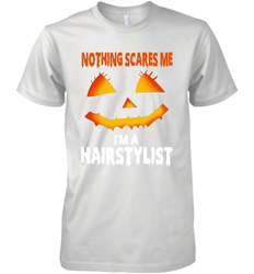 Nothing Scares Me Im A Hairstylist Funny Halloween Costume Men's Premium T-Shirt - NFLFanGift