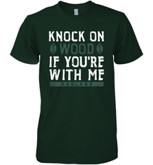 Oakland Football Knock On Wood If you're With Me Men's Premium T-Shirt - NFLFanGift