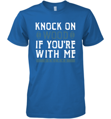 Oakland Football Knock On Wood If you're With Me Men's Premium T-Shirt - NFLFanGift