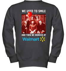 Horror character movie We used to smile and then we worked at Walmart Youth Sweatshirt - NFLFanGift