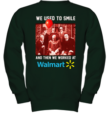 Horror character movie We used to smile and then we worked at Walmart Youth Sweatshirt - NFLFanGift