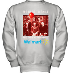 Horror character movie We used to smile and then we worked at Walmart Youth Sweatshirt - NFLFanGift