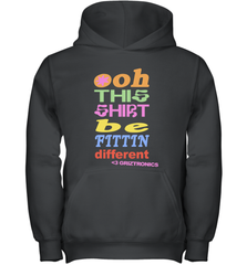 Oh This Shirt Be Fittin Different Youth Hoodie - NFLFanGift