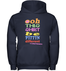 Oh This Shirt Be Fittin Different Youth Hoodie - NFLFanGift
