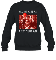 Horror Halloween All Monsters Are Human Crewneck Sweatshirt - NFLFanGift