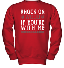 Oakland Football Knock On Wood If you're With Me Youth Sweatshirt - NFLFanGift