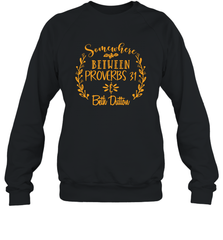 Somewhere Between Proverbs 31 Beth Dutton Crewneck Sweatshirt - NFLFanGift