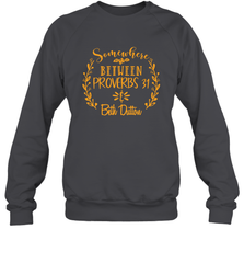 Somewhere Between Proverbs 31 Beth Dutton Crewneck Sweatshirt - NFLFanGift