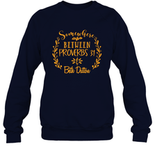 Somewhere Between Proverbs 31 Beth Dutton Crewneck Sweatshirt - NFLFanGift