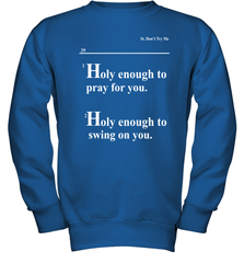 Lovely Mimi Holy Enough To Pray For You Hood Enough To Swing On You Youth Sweatshirt - NFLFanGift