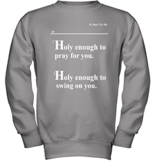 Lovely Mimi Holy Enough To Pray For You Hood Enough To Swing On You Youth Sweatshirt - NFLFanGift