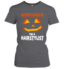 Nothing Scares Me Im A Hairstylist Funny Halloween Costume Women's T-Shirt - NFLFanGift