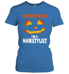 Nothing Scares Me Im A Hairstylist Funny Halloween Costume Women's T-Shirt - NFLFanGift