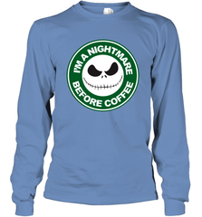 Starbucks Inspired Jack Skellington Coffee I'm A Nightmare Before Coffee Long Sleeve T-Shirt - NFLFanGift