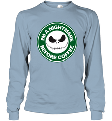 Starbucks Inspired Jack Skellington Coffee I'm A Nightmare Before Coffee Long Sleeve T-Shirt - NFLFanGift