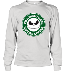 Starbucks Inspired Jack Skellington Coffee I'm A Nightmare Before Coffee Long Sleeve T-Shirt - NFLFanGift