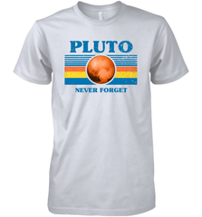 Never Forget Pluto Space Men's Premium T-Shirt - NFLFanGift