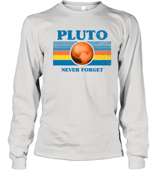 Never Forget Pluto Space Youth Long Sleeve T-Shirt - NFLFanGift