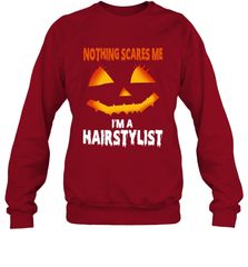 Nothing Scares Me Im A Hairstylist Funny Halloween Costume Crewneck Sweatshirt - NFLFanGift
