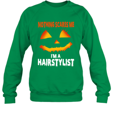 Nothing Scares Me Im A Hairstylist Funny Halloween Costume Crewneck Sweatshirt - NFLFanGift