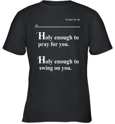Lovely Mimi Holy Enough To Pray For You Hood Enough To Swing On You Youth T-Shirt - NFLFanGift