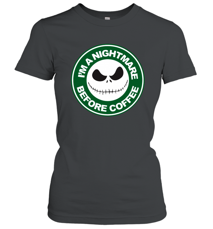 Starbucks Inspired Jack Skellington Coffee I'm A Nightmare Before Coffee Women's T-Shirt - NFLFanGift