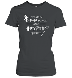 I Speak In Disney Songs And Harry Potter Quotes Women's T-Shirt - NFLFanGift