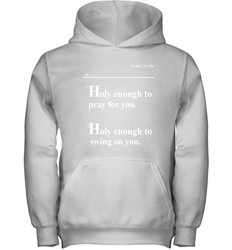 Lovely Mimi Holy Enough To Pray For You Hood Enough To Swing On You Youth Hoodie - NFLFanGift