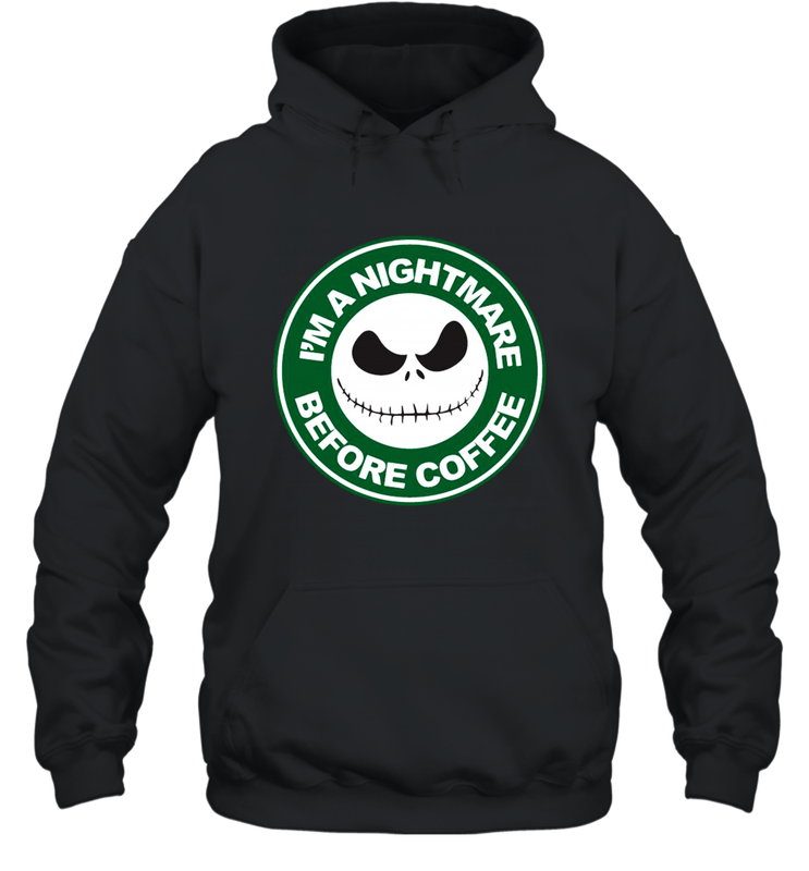 Starbucks Inspired Jack Skellington Coffee I'm A Nightmare Before Coffee Hoodie - NFLFanGift