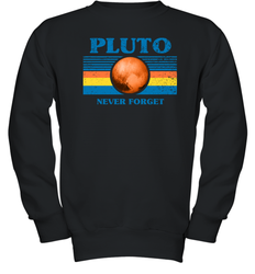 Never Forget Pluto Space Youth Sweatshirt - NFLFanGift