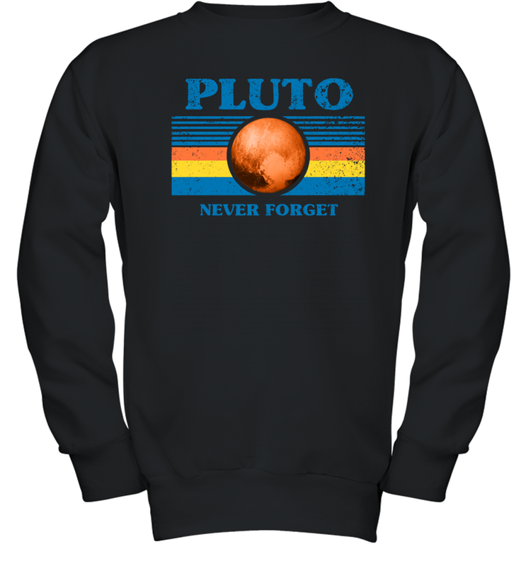 Never Forget Pluto Space Youth Sweatshirt - NFLFanGift